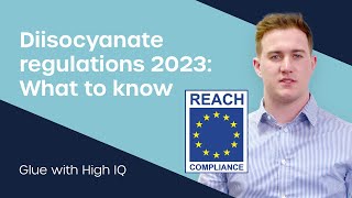 Diisocyanate Regulations 2023 What You Need to Know [upl. by Lein]