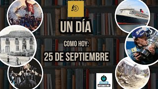 Un día como hoy 25 de septiembre efemérides undíacomohoy [upl. by Ariaec126]