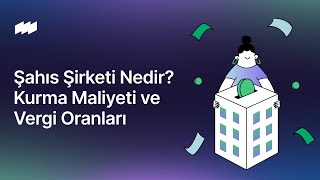 Şahıs Şirketi Nedir Kurma Maliyeti ve Vergi Oranları 2024 [upl. by Saltzman]