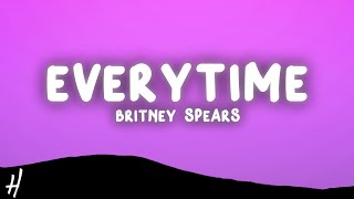 Britney Spears  Everytime Lyrics [upl. by Georgeanna]