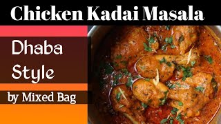 Chicken Kadai Masala recipe Dhaba  Restaurant style by Mixed Bag  Chicken Food fusion [upl. by Oijimer735]