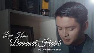 Law Kana Bainanal Habib  Cover by Dodi hidayatullah  Lirik [upl. by Zelma]