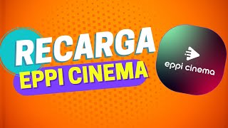 APP CINEMA RECARGA  COMO COMPRAR SUA RECARGA EPPI CINEMA [upl. by Beesley]