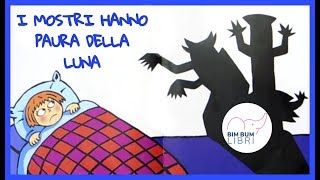 I mostri hanno paura della luna  Libri e storie per bambini [upl. by Wenda248]