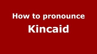 How to pronounce Kincaid American EnglishUS  PronounceNamescom [upl. by Daphna]