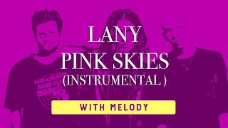 LANY  PINK SKIES INSTRUMENTAL w MELODY [upl. by Bbor]