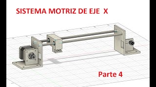 Fusión 360 SIMULACION COMPLETA DE SISTEMA EJE X  Parte 4 [upl. by Hunfredo180]