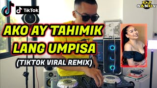 Ako Ay Tahimik Lang Sa Umpisa TikTok Viral Danger Disco  Toni Fowler  Dj Sandy Remix [upl. by Lebiralc898]