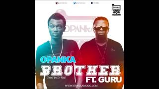 OPANKA ft Guru  BROTHER New 2014 [upl. by Suolkcin]