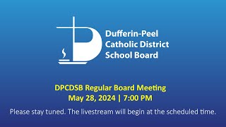 DPCDSB Regular Board Meeting  May 28 2024  700 PM [upl. by Ydak]