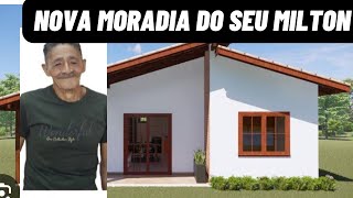 NOVA MORADIA PARA SEU MILTON  ElizeuSilvaTV [upl. by Naik]