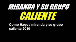 MIRANDA Y SU GRUPO KALIENTE  COMO HAGO [upl. by Supmart]