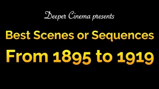 Best Scenes or Sequences from 1895 to 1919 by Deeper Cinema [upl. by Thacker]