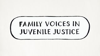 Family Voices in Juvenile Justice [upl. by Nodnrb]