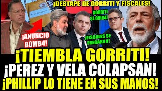 ¡BOMB4 EMPIEZA A TEMBLAR GORRITI Y FISCALES PHILLIP LOS TIENE EN SUS MANOS CHIBOLIN LOS DELATÓ [upl. by Sedicla]