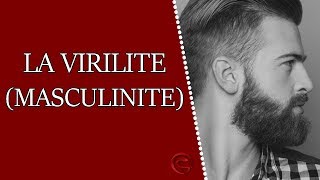 Questce que la virilité masculinité et comment être un homme viril [upl. by Aticilef]