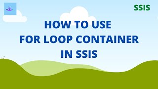 For loop container example  SSIS [upl. by Nylikcaj]