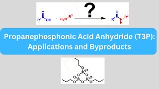 T3P I Propanephosphonic anhydride I T3P reagent I amide bond I Peptide coupling peptides [upl. by Reedy816]