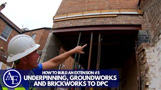 HOW TO BUILD AN EXTENSION 5  Underpinning Groundworks and Brickworks to DPC [upl. by Tindall]