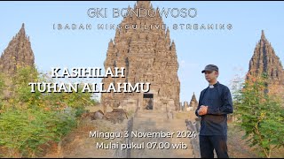 Ibadah Online GKI Bondowoso Minggu 3 November 2024 pk 0700 wib  Candi Prambanan Yogyakarta [upl. by Osmo]