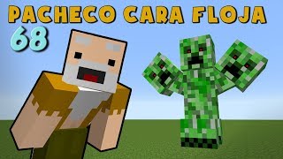 Pacheco Cara Floja 68  COMO ENCONTRAR UN CREEPER DE 3 CABEZAS [upl. by Anazraf897]