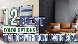 What Colour Goes With Brown Leather Sofa  12 Best Color Options [upl. by Akitnahs]