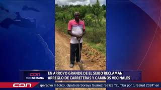 En Arroyo Grande de El Seibo reclaman arreglo de carreteras y caminos vecinales [upl. by Sackman474]