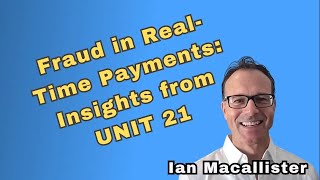 Fraud in Real Time Payments Insights from UNIT21 [upl. by Eissac]