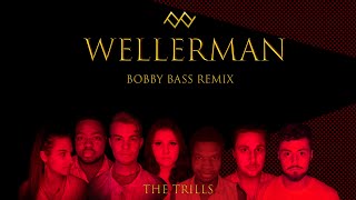 The Trills  Wellerman Bobby Bass Remix feat Bobby Bass [upl. by Suk]