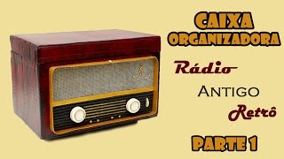 📻 Caixa Organizadora Rádio Antigo Retrô de Papelão 📦 PARTE 1 DE 2 [upl. by Adav]