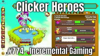 Clicker Heroes 774  Incremental Gaming [upl. by Atrahc]