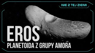 Eros Miłosna planetoida która obraca się w grupie Amora  Nie z tej Ziemi [upl. by Yaral138]