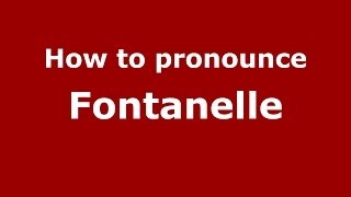 How to pronounce Fontanelle ItalianItaly  PronounceNamescom [upl. by Ynwat]