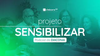 Podcast da Diaconia 1  Projeto Sensibilizar [upl. by Anor]