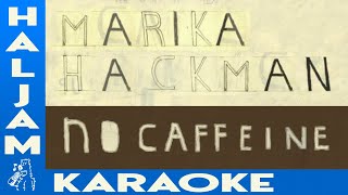 Marika Hackman  No Caffeine karaoke [upl. by Atteynad]