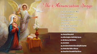 The Annunciation Songs  The Annunciation To Mary [upl. by Locke918]