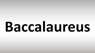 How to Pronounce Baccalaureus [upl. by Udell]