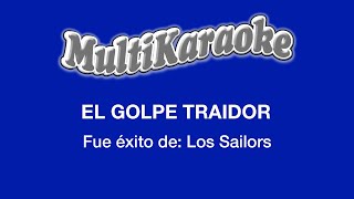 El Golpe Traidor  Multikaraoke  Fue Éxito De Los Sailors [upl. by Lissie]