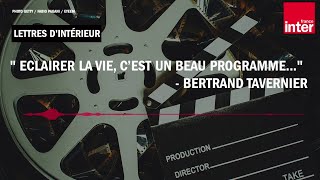 quot Éclairer la vie c’est un beau programmequot  Bertrand Tavernier [upl. by Loris]