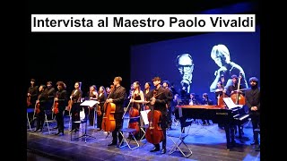 Intervista al Maestro Paolo Vivaldi [upl. by Idyh]