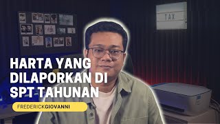 HARTA APA YANG HARUS DILAPORKAN DI SPT TAHUNAN Dasar menentukan pelaporan harta [upl. by Onek]