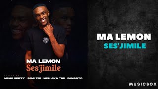 Ma Lemon  Sesâ€™jimile ft Mpho Spizzy Semi Tee MDU aka TRP amp Fanarito [upl. by Giverin]