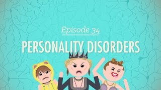 Personality Disorders Crash Course Psychology 34 [upl. by Ramah]