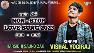 VISHAL YOGIRAJ  LIVE DJ LOVE SONG NON STOP 2023  ZAK GAM  vishalyogiraj gujrati trending [upl. by Airehc]