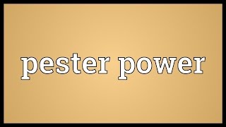 Pester power Meaning [upl. by Nairbo873]