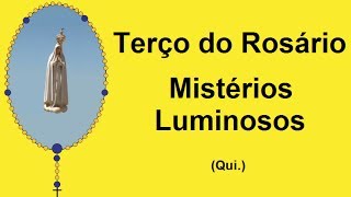 Terço do Rosário  Mistérios Luminosos  Nossa Senhora de Fátima Qui [upl. by Drahsar247]