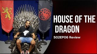 House of the Dragon S02EP06 Review [upl. by Puttergill516]