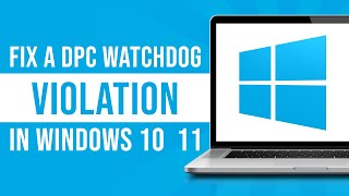 How To Fix A Dpc Watchdog Violation In Windows 10  11 [upl. by Landa160]