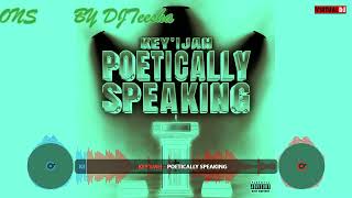 KEY  IJAH  POETICALLY SPEAKING  EXTENDED SLOWED DOWN DJ TEESHA MIX [upl. by Zoubek]