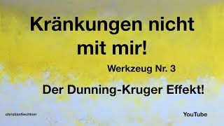 Kränkungen nicht mit mir Nr3 Der DunningKruger Effekt [upl. by Corabella359]